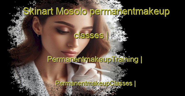 Skinart Mosolo permanentmakeup classes | PermanentmakeupTraining | PermanentmakeupClasses | SkinartTraining-the Democratic Republic of the Congo